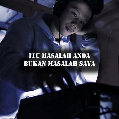 Itu Masalah Anda Bukan Masalah Saya's cover