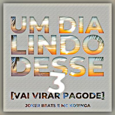 Um Dia Lindo Desse 3 (Vai Virar Pagode)'s cover
