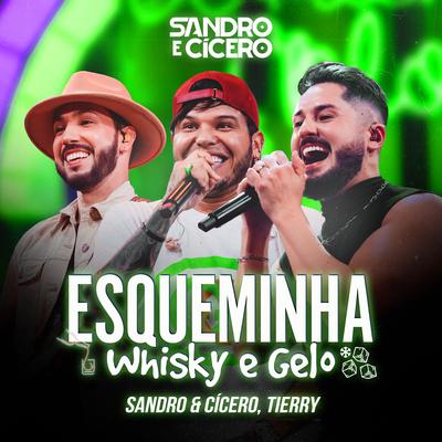 Esqueminha, Whisky e Gelo (Ao Vivo) By Sandro e Cícero, Tierry's cover