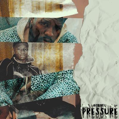 Pressure (Oh My Goodness) By Ntantu's cover
