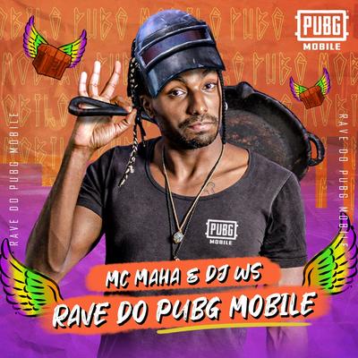 Rave do PUBG Mobile By Mc Maha, DJ WS's cover
