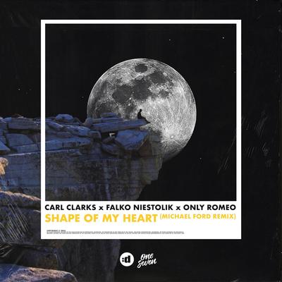 Shape Of My Heart (feat. Only Romeo) (Michael Ford Remix) By Carl Clarks, Falko Niestolik, Michael Ford, Only Romeo's cover