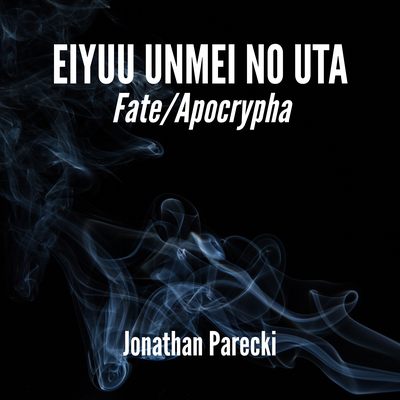 Eiyuu Unmei no Uta (From "Fate/Apocrypha")'s cover