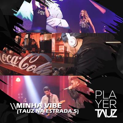 Minha Vibe (Estrada 5) By Tauz's cover