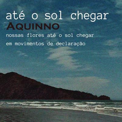 Até o Sol Chegar By Aquinno's cover