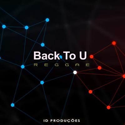 Back To U By ID PRODUÇÕES REMIX's cover