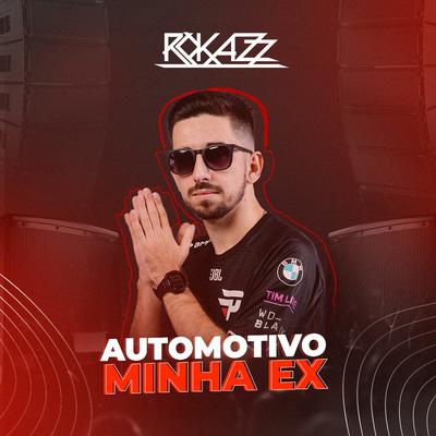 Automotivo Minha Ex By Dj Rokazz, Mc Gw, Mc Delux's cover