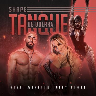 Shape Tanque De Guerra (feat. Rapper Close) By Vivi Winkler, Rapper Close's cover