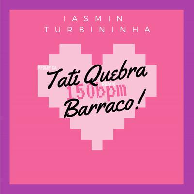 Medley da Tati Quebra-Barraco Remix 150 Bpm's cover