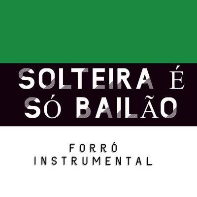 Solteira É Só Bailão By Raione exclusividades's cover