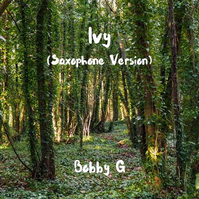 ivy (Saxophone Version) By Bobby G's cover