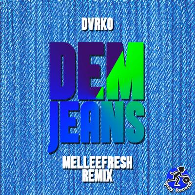 Dem Jeans (Melleefresh Remix)'s cover