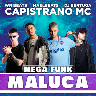 Mega Funk Maluca By Capistrano Mc, DJ Bertuga, Maelbeats, wrbeats's cover