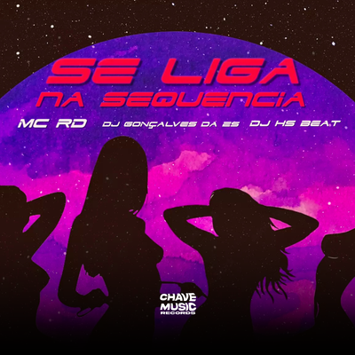 Se Liga na Sequencia By Mc RD, DJ Gonçalves da ZS, DJ HS Beat's cover
