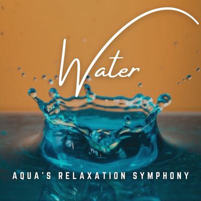 Aqua Serenades: Relaxation through Water's Song's cover