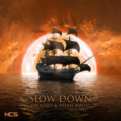 Slow Down By Jim Yosef, Shiah Maisel's cover
