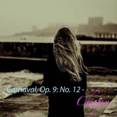 Carnaval, Op. 9: No. 12 - Chopin's cover