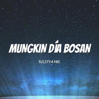 Mungkin Dia Bosan (Remix)'s cover