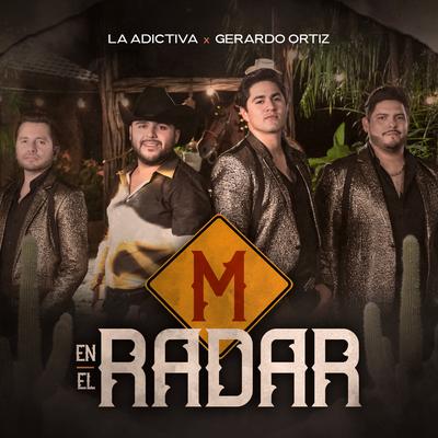 M En El Radar By La Adictiva, Gerardo Ortiz's cover