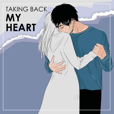 Taking Back My Heart By Anthony Lazaro's cover