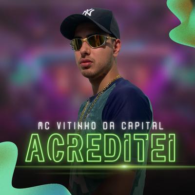 Acreditei By Mc Vitinho da Capital, Kyotostar, Vitinho's cover