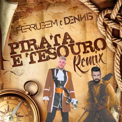 Pirata e tesouro (Dennis DJ Remix) By DENNIS, Ferrugem's cover