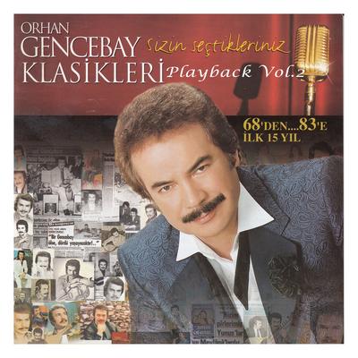 Orhan Gencebay Klasikleri Sizin Seçtikleriniz Playback 68'den...83'e İlk 15 Yıl, Vol.2's cover