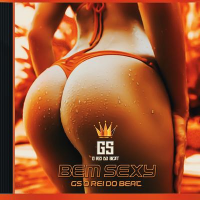 Bem Sexy By GS O Rei do Beat's cover