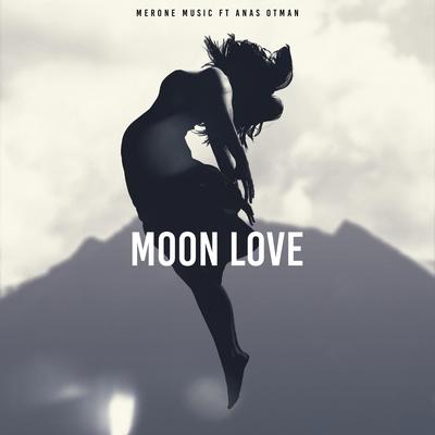 Moon love By Anas Otman, MerOne Music's cover