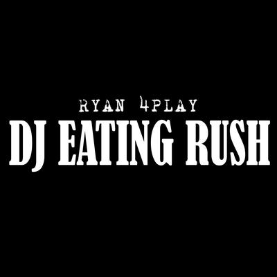 Dj Eating Rush's cover