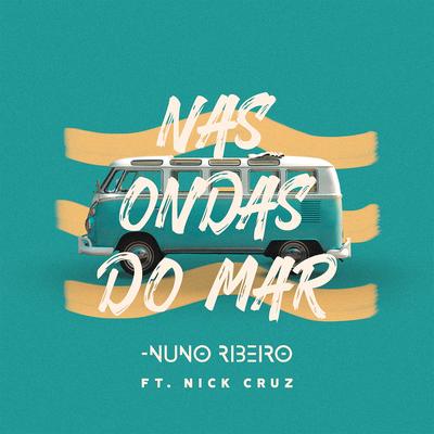 Nas Ondas do Mar (feat. Nick Cruz) By Nuno Ribeiro, Nick Cruz's cover