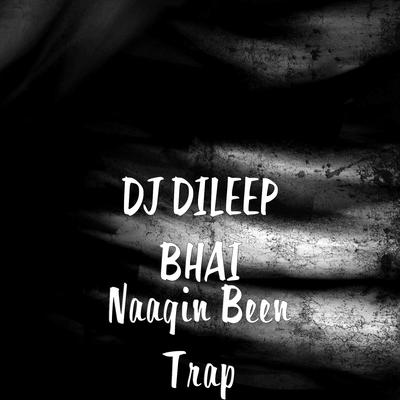 Naagin Been Trap's cover