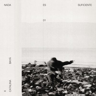 nada es suficiente By Catalina Bayá, Franco Masciarelli's cover