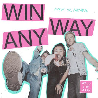 Win Anyway By WALK THE MOON's cover