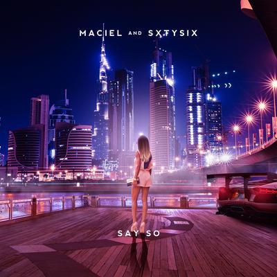 Say So By Maciel, SXTYSIX's cover