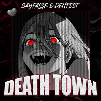 Death Town By Dentist, Sayfalse's cover