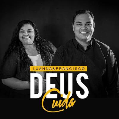Deus Cuida (Playback) By Luanna e Francisco's cover