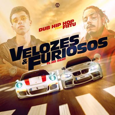 Velozes & Furiosos By Fiitu, Dub Hip Hop's cover