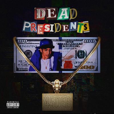 Dead Presidents By 45Dee's cover