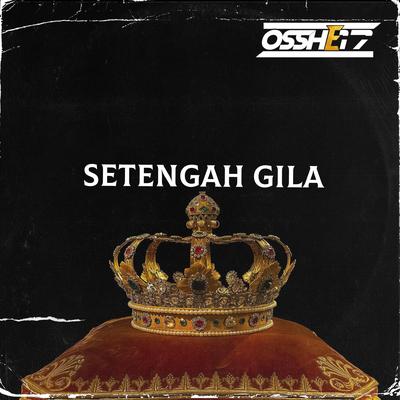 SETENGAH GILA's cover