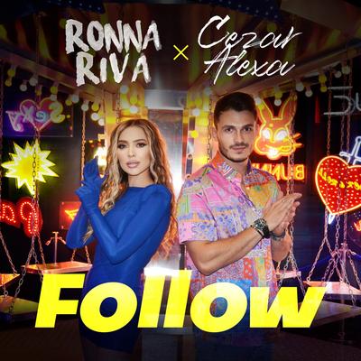 Follow By Ronna Riva, Cezar Alexa's cover