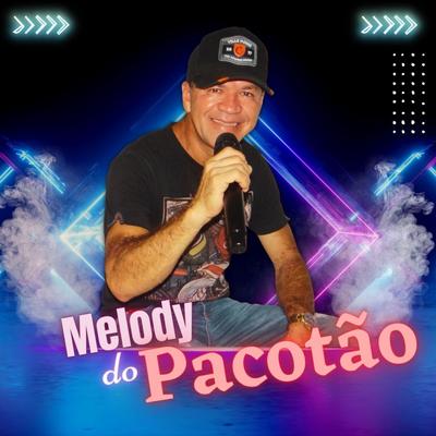 Melody do Pacotão's cover