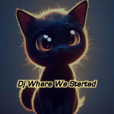 Dj Where we started By Kang Bidin's cover