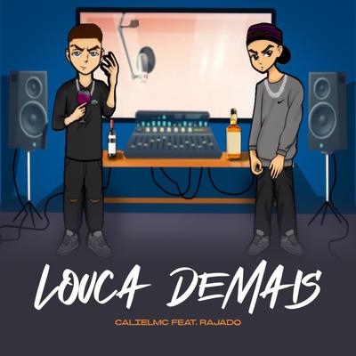 Louca Demais By Calielmc, Rajado's cover