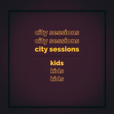 Kids By City Sessions, Citycreed's cover