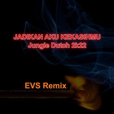 Jadikan Aku Kekasihmu-jungle Dutch 2k22 (Remix)'s cover