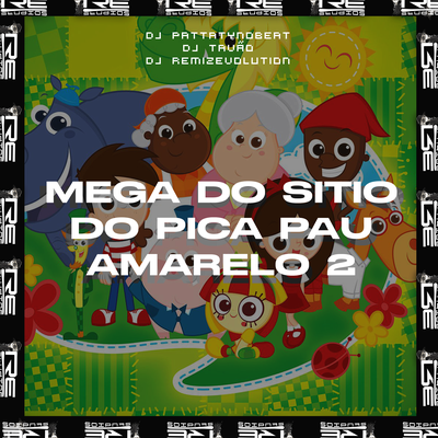 Mega do Sitio do Pica Pau Amarelo 2 By DJ PATTATYNOBEAT, DJ TAVÃO, DJ REMIZEVOLUTION's cover
