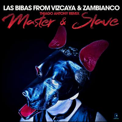 Master & Slave (Thiago Antony Remix) By Las Bibas From Vizcaya, Zambianco, Thiago Antony's cover