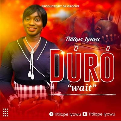 DURO (Wait) Titilope Iyowu's cover