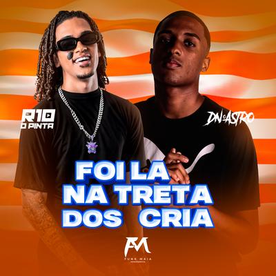 Foi La na Treta dos Crias's cover